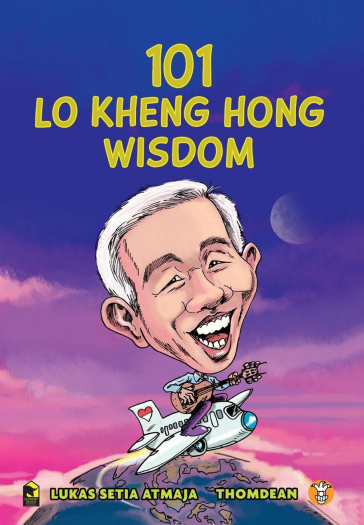 101 Lo Kheng Hong Wisdom - Komik Edukasi Investasi oleh Lukas Setia Atmaja, Thomdean (ilustrasi)