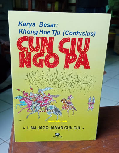 Cun Ciu Ngo Pa - Lima Jago Jaman Cun Ciu (Karya Besar Kong Hoe Tjoe / Confusius)