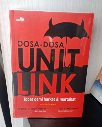 Dosa-dosa Unit Link - Tobat Demi Harkat & Martabat (oleh Andreas Freddy Pieloor, Yani A. Mustamin)