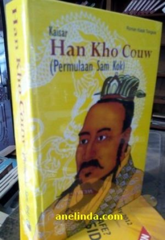 Kaisar Han Kho Couw - Permulaan Sam Kok (Roman Klasik Tiongkok)