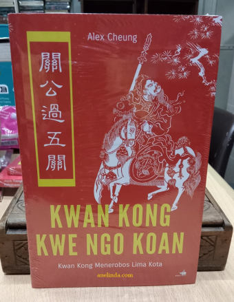 Kwan Kong Kwe Ngo Koan - Kwan Kong Menerobos Lima Kota (Oleh Alex Cheung)