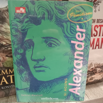 Seri Pemikiran: Si Agung Alexander (oleh Sahrul Mauludi)