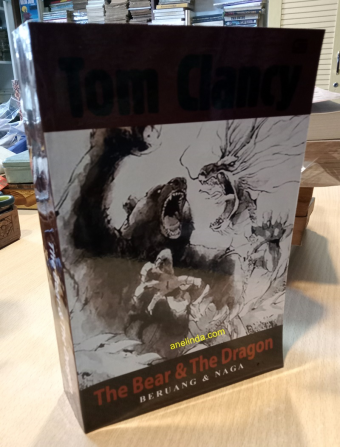 The Bear & The Dragon - Beruang & Naga (Novel Format Besar karya Tom Clancy)