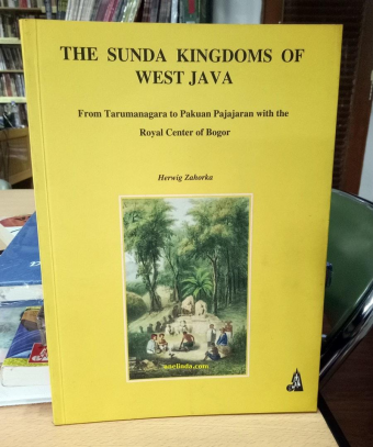 The Sunda Kingdoms of West Java - by Herwig Zahorka