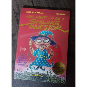 Who Wants to be a Smiling Investor- Cetakan tahun 2019 (oleh Lukas Setiaatmaja, Thomdean)